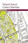 CARRER MARSALA (NARRATIVA 255) | 9788497871150 | BAUÇA, MIQUEL | Llibreria La Gralla | Librería online de Granollers