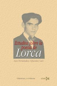ESTUDIOS SOBRE LA POESIA DE LORCA | 9788470903410 | FERNANDEZ CIFUENTES, LUIS (ED.) | Llibreria La Gralla | Llibreria online de Granollers