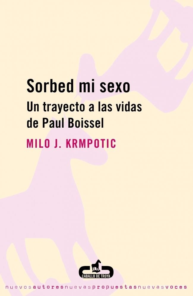 SORBED MI SEXO (CABALLO DE TROYA) | 9788493419516 | KRMPOTIC, MILO J. | Llibreria La Gralla | Librería online de Granollers