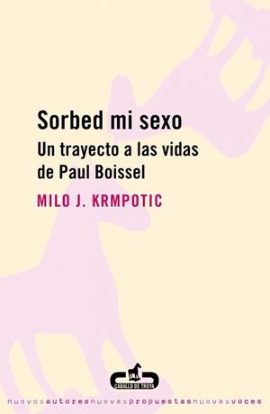 SORBED MI SEXO (CABALLO DE TROYA) | 9788493419516 | KRMPOTIC, MILO J. | Llibreria La Gralla | Llibreria online de Granollers