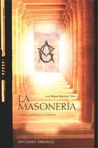MASONERIA, LA. HISTORIA, SIMBOLOS Y MISTERIOS | 9788497771801 | MARTINEZ OTERO, LUIS M. | Llibreria La Gralla | Llibreria online de Granollers