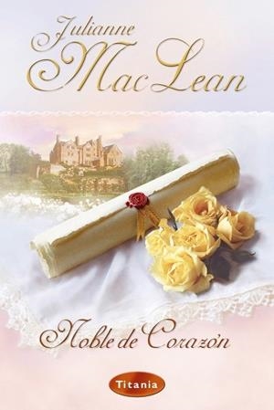 NOBLE DE CORAZON | 9788495752765 | MACLEAN, JULIANNE | Llibreria La Gralla | Llibreria online de Granollers