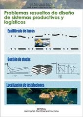 PROBLEMAS RESUELTOS DE DISEÑO DE SISTEMAS PRODUCTIVOS Y LOGI | 9788497057127 | GARCIA SABATER, JOSE PEDRO / ALARCON VALERO, FAUST | Llibreria La Gralla | Llibreria online de Granollers