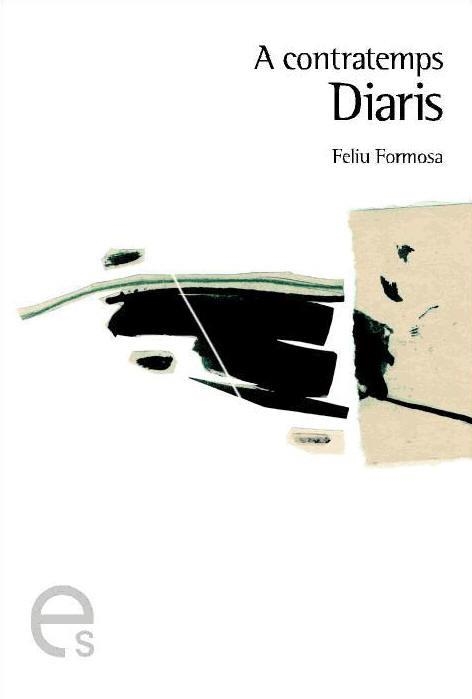 A CONTRATEMPS. DIARIS | 9788493385101 | FORMOSA, FELIU | Llibreria La Gralla | Librería online de Granollers