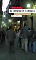 INTEGRACION CIUDADANA, LA. UNA PERSPECTIVA PARA LA INMIGRACI | 9788474267778 | PAJARES, MIGUEL | Llibreria La Gralla | Librería online de Granollers