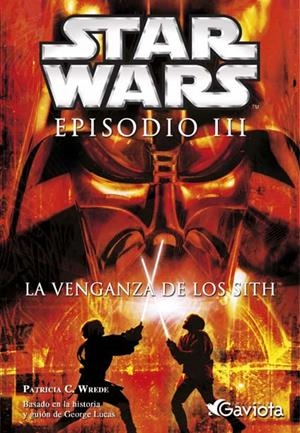 STAR WARS EPISODIO 3 LA VENGANZA DE LOS SITH | 9788439202660 | WREDE, PATRICIA C. | Llibreria La Gralla | Librería online de Granollers