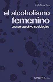 ALCOHOLISMO FEMENINO, EL. UNA PERSPECTIVA PSICOLOGICA | 9788480637329 | GOMEZ MOYA, JOSEFA | Llibreria La Gralla | Librería online de Granollers