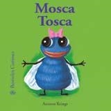MOSCA TOSCA (BESTIOLES CURIOSES) | 9788498010473 | KRINGS, ANTOON | Llibreria La Gralla | Librería online de Granollers