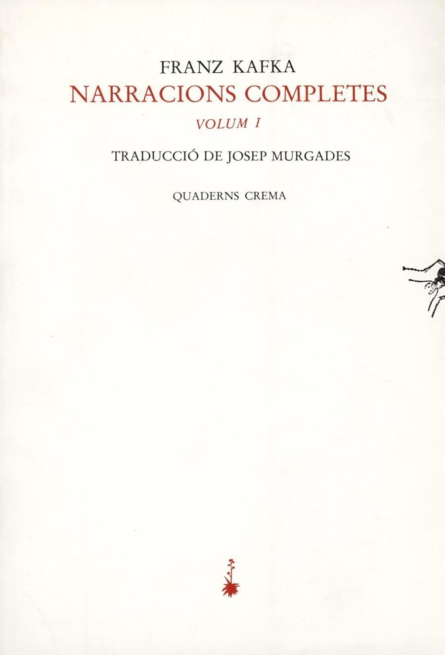 NARRACIONS COMPLETES VOL. I (KAFKA) | 9788485704200 | KAFKA, FRANZ | Llibreria La Gralla | Librería online de Granollers