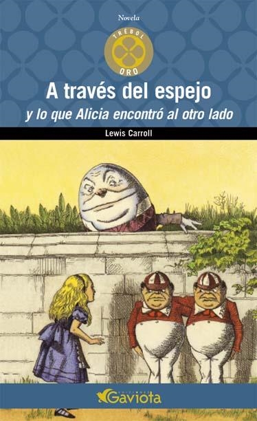A TRAVES DEL ESPEJO Y LO QUE ALICIA ENCONTRO AL OTRO LADO | 9788439216117 | CARROL, LEWIS | Llibreria La Gralla | Librería online de Granollers