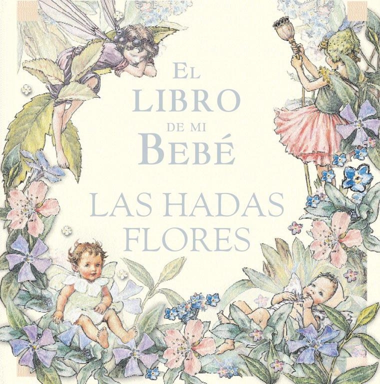 LIBRO DE MI BEBE, EL (LAS HADAS FLORES) | 9788484412434 | BARKER,CICELY MARY | Llibreria La Gralla | Llibreria online de Granollers