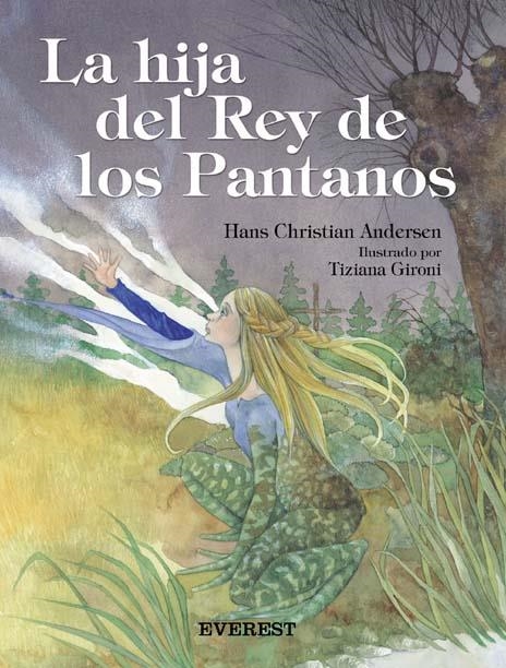 HIJA DEL REY DE LOS PANTANOS, LA (CUENTOS DE HADAS) | 9788424116811 | ANDERSEN, HANS CHRISTIAN / GIRONI, TIZIANA | Llibreria La Gralla | Llibreria online de Granollers