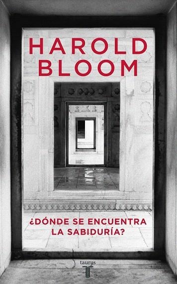 DONDE SE ENCUENTRA LA SABIDURIA? | 9788430605767 | BLOOM, HAROLD | Llibreria La Gralla | Librería online de Granollers