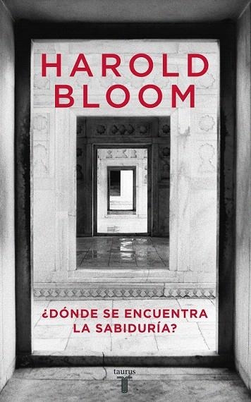 DONDE SE ENCUENTRA LA SABIDURIA? | 9788430605767 | BLOOM, HAROLD | Llibreria La Gralla | Llibreria online de Granollers