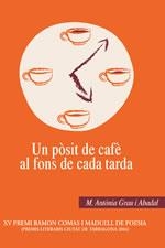POSIT DE CAFE AL FONS DE CADA TARDA, UN | 9788497911061 | GRAU I ABADAL, M. ANTÒNIA | Llibreria La Gralla | Llibreria online de Granollers