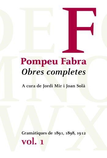 POMPEU FABRA OBRES COMPLETES 1. GRAMATIQUES 1891-98-1912 | 9788484377962 | FABRA, POMPEU | Llibreria La Gralla | Llibreria online de Granollers