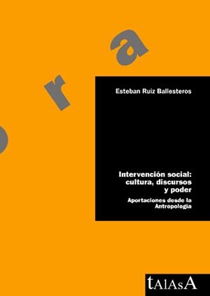 INTERVENCION SOCIAL: CULTURA, DISCURSOS Y PODER | 9788496266087 | RUIZ BALLESTEROS, ESTEBAN | Llibreria La Gralla | Librería online de Granollers