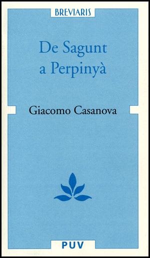 DE SAGUNT A PERPINYÀ | 9788437061085 | CASANOVA, GIACOMO | Llibreria La Gralla | Llibreria online de Granollers