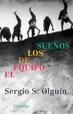 EQUIPO DE LOS SUEÑOS, EL | 9788478448463 | OLGUIN, SERGIO S. | Llibreria La Gralla | Librería online de Granollers