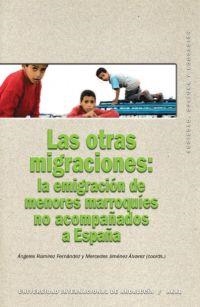 OTRAS MIGRACIONES, LAS: LA EMIGRACION DE MENORES MARROQUIES | 9788446023104 | RAMIREZ FERNANDEZ, ANGELES / JIMENEZ ALVA (COORD.) | Llibreria La Gralla | Llibreria online de Granollers