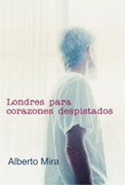 LONDRES PARA CORAZONES DESPISTADOS | 9788495346810 | MIRA, ALBERTO | Llibreria La Gralla | Llibreria online de Granollers