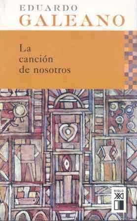 CANCION DE NOSOTROS, LA | 9788432311901 | GALEANO, EDUARDO | Llibreria La Gralla | Llibreria online de Granollers