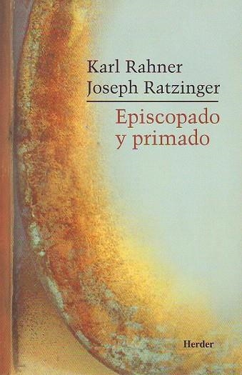 EPISCOPADO Y PRIMADO | 9788425403958 | RAHNER, KARL / RATZINGER, JOSEPH | Llibreria La Gralla | Llibreria online de Granollers