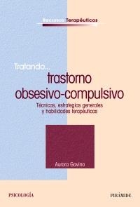 TRATANDO...TRASTORNO OBSESIVO-COMPULSIVO. TECNICAS, ESTRATEG | 9788436819403 | GAVINO, AURORA | Llibreria La Gralla | Librería online de Granollers