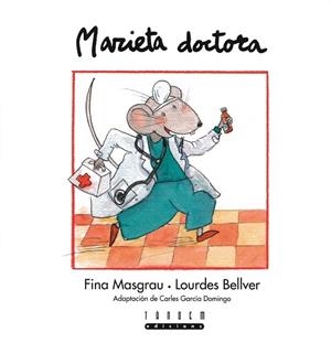 MARIETA DOCTORA | 9788481315400 | MASGRAU, FINA / BELLVER, LOURDES | Llibreria La Gralla | Librería online de Granollers