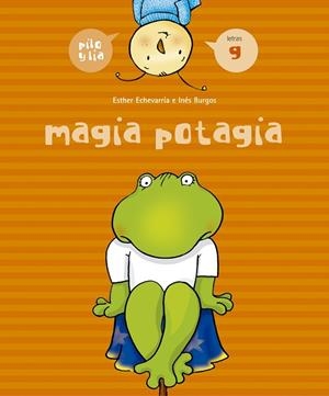 MAGIA POTAGIA (PILO Y LIA) | 9788426358035 | ECHEVARRIA, ESTHER / BURGOS, INES | Llibreria La Gralla | Librería online de Granollers