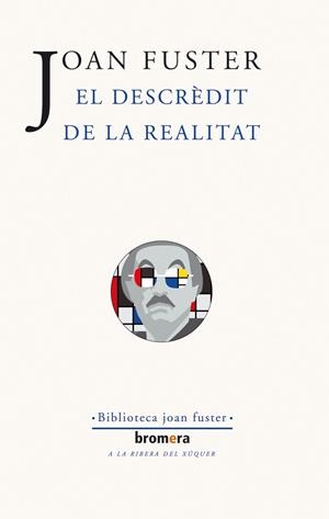 DESCREDIT DE LA REALITAT, EL | 9788476608098 | FUSTER, JOAN | Llibreria La Gralla | Librería online de Granollers