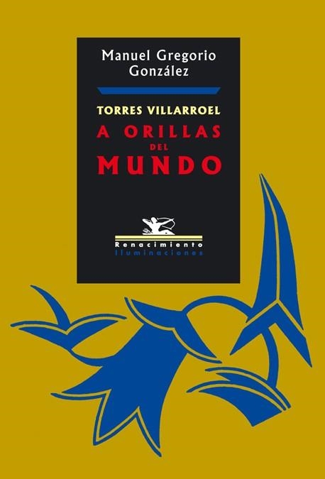TORRES VILLARROEL. A ORILLAS DEL MUNDO | 9788484721222 | GREGORIO GONZALEZ, MANUEL | Llibreria La Gralla | Librería online de Granollers