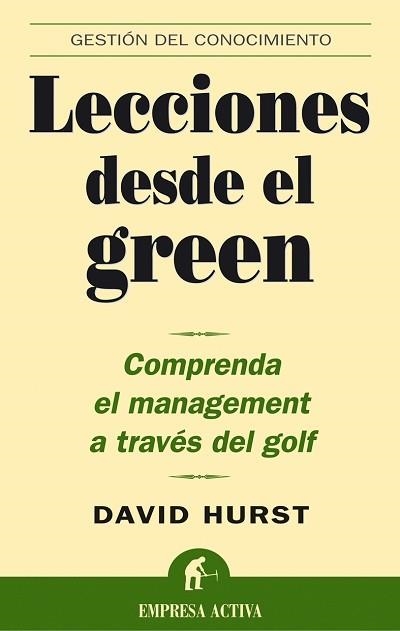 LECCIONES DESDE EL GREEN. COMPRENDA EL MANAGEMENT A TRAVES D | 9788495787767 | HURST, DAVID K. | Llibreria La Gralla | Llibreria online de Granollers