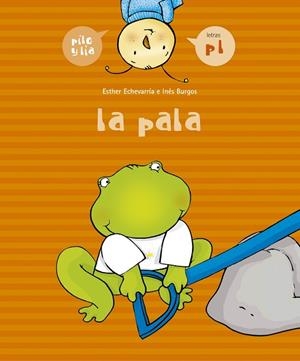 PALA, LA (PILO Y LIA) | 9788426357946 | ECHEVARRIA, ESTHER / BURGOS, INES | Llibreria La Gralla | Librería online de Granollers