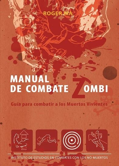 MANUAL DE COMBATE ZOMBI. GUIA PARA COMBATIR A LOS MUERTOS VIVIENTES | 9788493814373 | MA, ROGER | Llibreria La Gralla | Llibreria online de Granollers