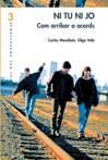 NI TU NI JO. COM ARRIBAR ALS ACORDS | 9788478273867 | MENDIETA, CARLES / VELA, OLGA | Llibreria La Gralla | Librería online de Granollers