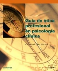 GUIA DE ETICA PROFESIONAL EN PSICOLOGIA CLINICA | 9788436819502 | RIO SANCHEZ, CARMEN DEL | Llibreria La Gralla | Librería online de Granollers