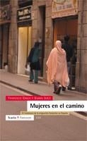 MUJERES EN EL CAMINO. EL FENOMENO DE LA MIGRACION FEMENINA E | 9788474267860 | CHECA Y OLMOS, FRANCISCO (ED.) | Llibreria La Gralla | Llibreria online de Granollers
