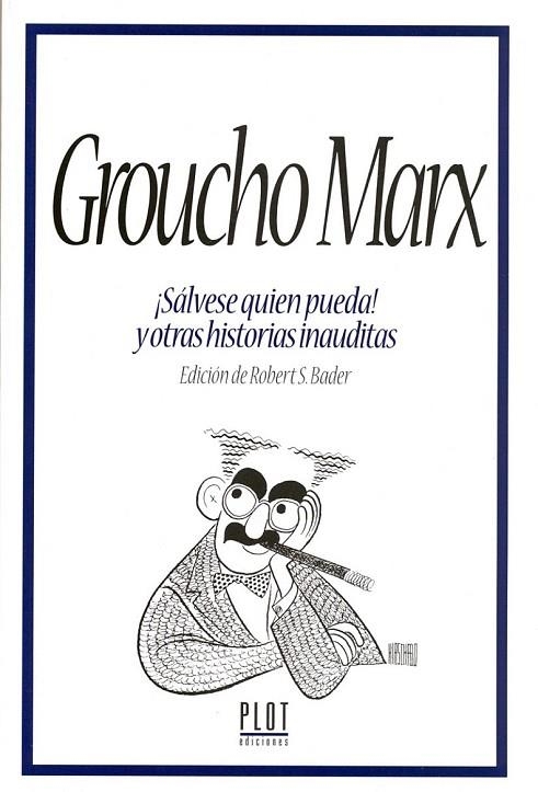 SALVESE QUIEN PUEDA Y OTRAS HISTORIAS INAUDITAS EXHAURIT | 9788486702588 | MARX, GROUCHO | Llibreria La Gralla | Librería online de Granollers