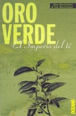 ORO VERDE. EL IMPERIO DEL TE | 9788449422515 | MACFARLANE, ALAN / MACFARLANE, IRIS | Llibreria La Gralla | Llibreria online de Granollers