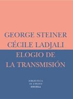 ELOGIO DE LA TRANSMISION (BIBLIOTECA ENSAYO) | 9788478448784 | STEINER, GEORGE / LADJALI, CECILE | Llibreria La Gralla | Llibreria online de Granollers
