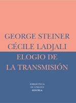 ELOGIO DE LA TRANSMISION (BIBLIOTECA ENSAYO) | 9788478448784 | STEINER, GEORGE / LADJALI, CECILE | Llibreria La Gralla | Librería online de Granollers