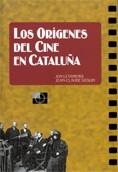 ORIGENES DEL CINE EN CATALUÑA, LOS | 9788439366881 | LETAMENDI, JON / SEGUIN, JEAN-CLAUDE | Llibreria La Gralla | Librería online de Granollers