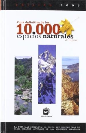 GUIA DEFINITIVA DE LOS 10000 ESPACIOS NATURALES DE ESPAÑA | 9788484762171 | MUNDI-PRENSA | Llibreria La Gralla | Llibreria online de Granollers