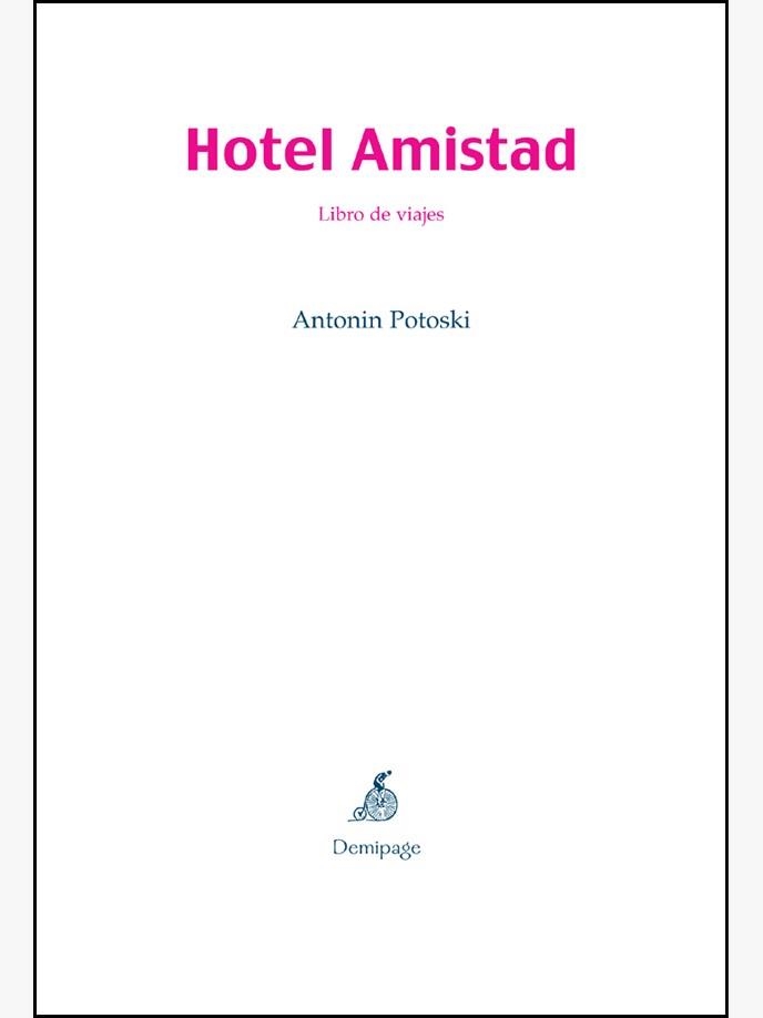 HOTEL AMISTAD. LIBRO DE VIAJES | 9788493380137 | POTOSKI, ANTONIN | Llibreria La Gralla | Llibreria online de Granollers