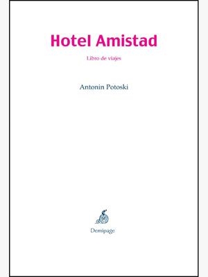 HOTEL AMISTAD. LIBRO DE VIAJES | 9788493380137 | POTOSKI, ANTONIN | Llibreria La Gralla | Librería online de Granollers