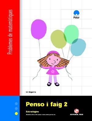 PENSO I FAIG 2 CI QUADERN PROBLEMES DE MATEMATIQUES (POLAR) | 9788430705115 | LLUIS JOSEP SEGARRA NEIRA | Llibreria La Gralla | Llibreria online de Granollers