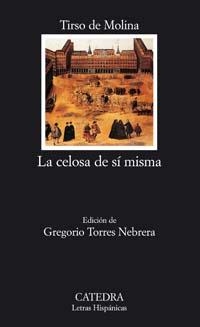 CELOSA DE SI MISMA, LA (LETRAS HISPANICAS 576) | 9788437622408 | MOLINA, TIRSO DE | Llibreria La Gralla | Librería online de Granollers