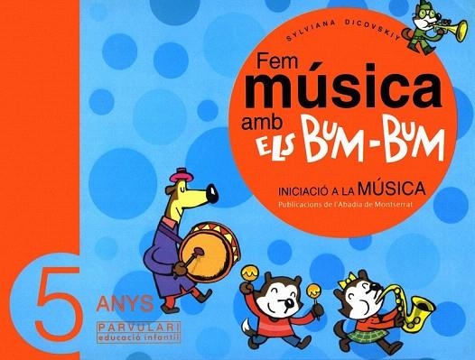 FEM MUSICA AMB ELS BUM-BUM. 5 ANYS | 9788484157007 | DICOVSKIY, SYLVIANA | Llibreria La Gralla | Llibreria online de Granollers