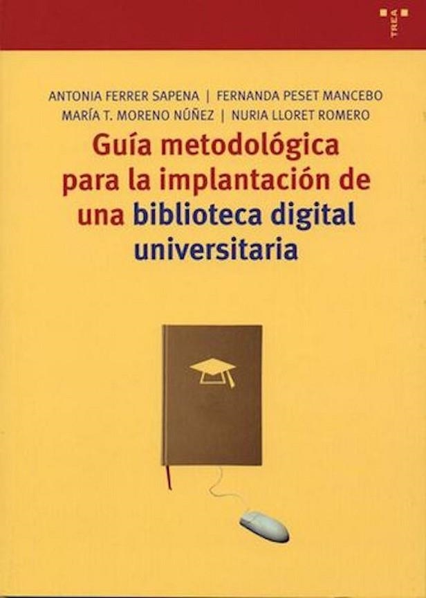 GUIA METODOLOGICA PARA LA IMPLANTACION DE UNA BIBLIOTECA DIG | 9788497041478 | FERRER SAPENA, ANTONIA I D'ALTRES | Llibreria La Gralla | Librería online de Granollers
